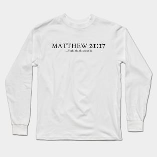 Matthew 21:17 Long Sleeve T-Shirt